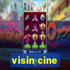 visin cine